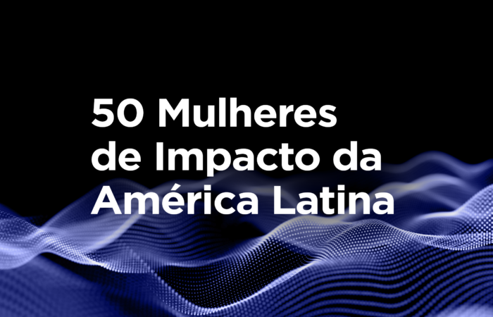 Brasil tem 21 entre as 50 mulheres de impacto da América Latina